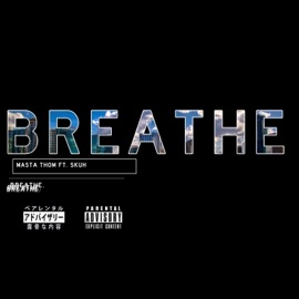 Breathe (feat. Mr. Skuh) Masta Thom