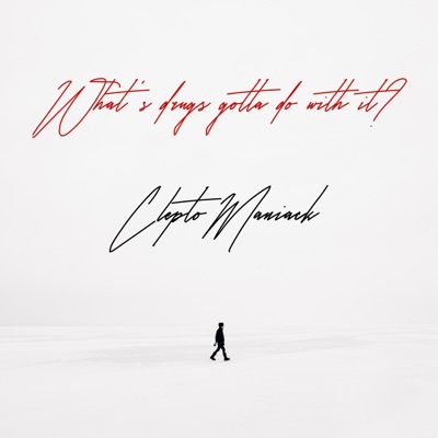 What's Drugs Gotta Do With It? - Single