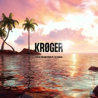 Love Me Better (feat. DJ Mass) - Single - Kroger