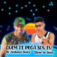 Quem Te Pega Sou Eu (feat. Diogo no Beat) - Single - MC Andynho Black
