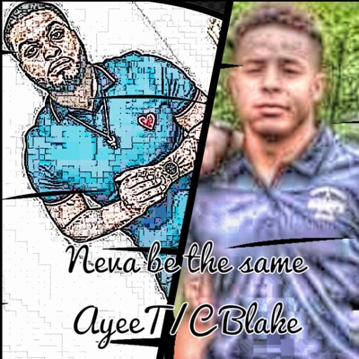 Neva Be Tha Same (feat. AyeeT) - Single