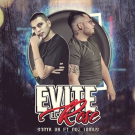 Evite el Rose (feat. Nez Lemus) Sonyk Rk