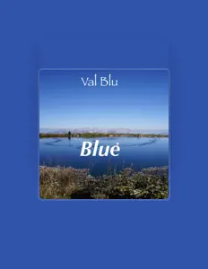 Val Bluを聴いたり、ミュージックビデオを鑑賞したり、経歴やツアー日程などを確認したりしましょう！