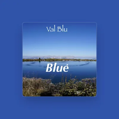Listen to Val Blu, watch music videos, read bio, see tour dates & more!