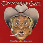 Commander Cody & His Lost Planet Airmen - Lost In the Ozone (Live)