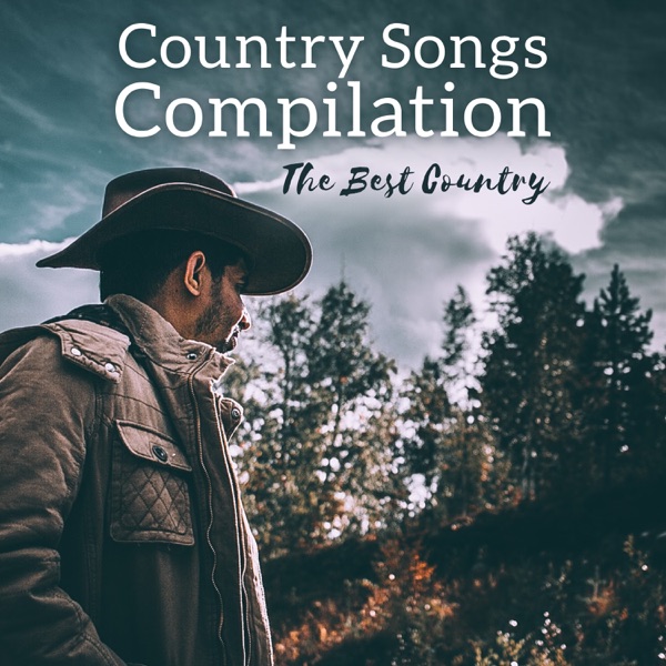 Country Songs Compilation – The Best Country
