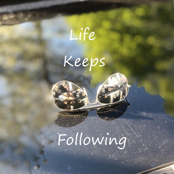 Life Keeps Following (feat. Asa W)