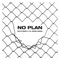 No Plan (feat. El Mero Mero) - Mike Southside lyrics