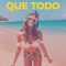 Que Todo - Aziel Wesley lyrics