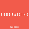 Fundraising (Unabridged) - Ryan Breslow
