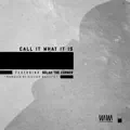 Call It What It Is (feat Selah The Corner)