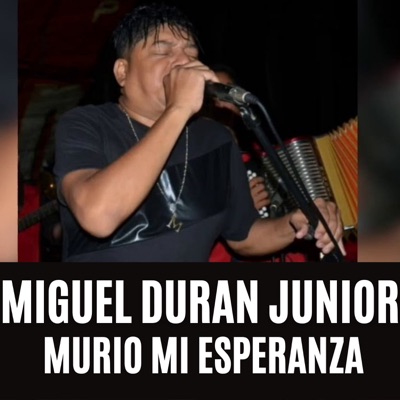 Miguel Duran Jr. - Murió mi Esperanza