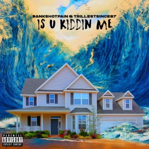 Is U Kiddin Me (feat. BankShotPain)