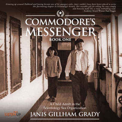 Commodore's Messenger: A Child Adrift in the Scientology Sea Organization, Book 1 (Unabridged)