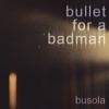 Bullet For A Badman