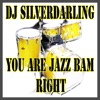 You Are Jazz Bam Right - Single