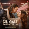 Dil Galti Kar Baitha Hai (feat. Mouni Roy) - Single