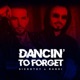 Dancin to Forget Single