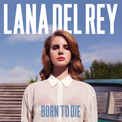 Born to Die - Lana Del Rey Cover Art