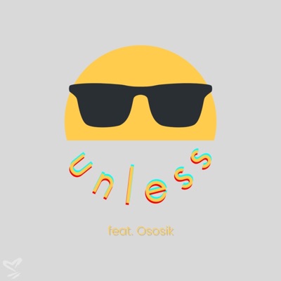 Unless (feat. Ososik) - Single