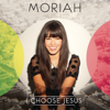 I Choose Jesus - MŌRIAH