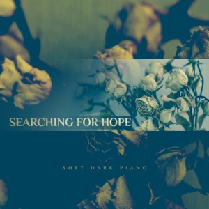 Searching for Hope: Soft Dark Piano