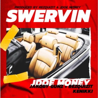 Swervin (feat. Jakoby Gunz, Rezquizit & KeNikki) [Studio] [Studio] - Single