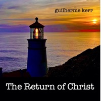 Return of Christ (feat. Shaila Kerr) - Single - Guilherme Kerr
