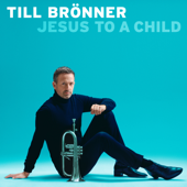 Jesus to a Child - Till Brönner, Frank Chastenier & Christian Von Kaphengst