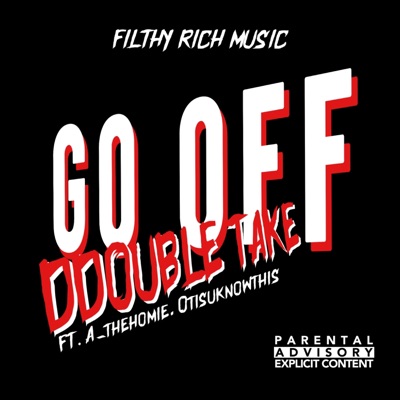 GO OFF (feat. Athehomie & Otisuknowthis) - Single