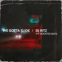 We Gotta Slide (feat. Boosted Boys) - Single - Dj Ritz