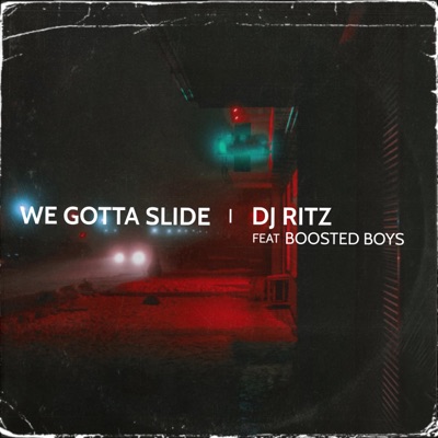 We Gotta Slide (feat. Boosted Boys) - Single