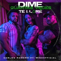 Dime Cuántas Veces Te Lloré (feat. MinoOfficial) - Single - Carlos Romero