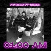 01:00 Am (feat. GeZeta) - Single - PapiGalin