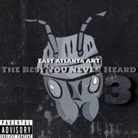 The Best You NEVER Heard 3 - East Atlanta ANT