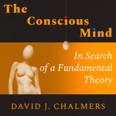 The Conscious Mind:  In Search of a Fundamental Theory (Unabridged) - David J. Chalmers Cover Art