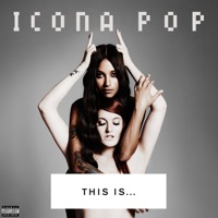 I Love It (feat. Charli XCX) - Icona Pop