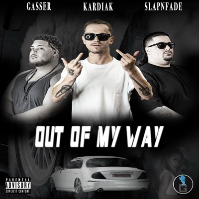 Out of My Way (feat. Kardiak & Slap'n Fade) - Single