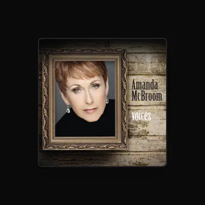 Listen to Amanda McBroom, watch music videos, read bio, see tour dates & more!