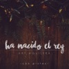 Ha Nacido el Rey (Con Pistas)