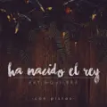 Ha Nacido El Rey