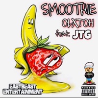 Smoothie (feat. JTG) - Single - Clxtch