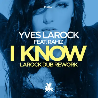 I Know (feat. Rahiz) [Larock Dub Rework Edit] - Single - Yves Larock