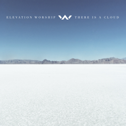 There Is a Cloud (Live) - Elevation Worship Cover Art