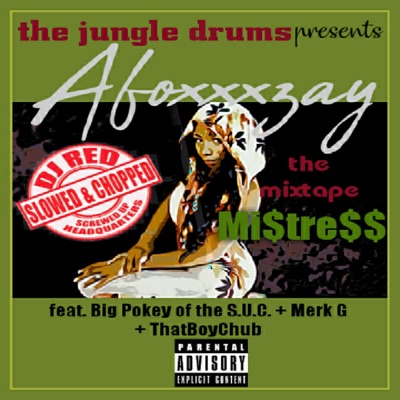 The Jungle Drums Presents: Afoxxxzay, The Mixtape Mi$tre$$ (feat. Afoxxxzay, Big Pokey of the S.U.C., ThatBoyChub & Merk G) [DJ Red Slowed & Chopped Version] [DJ Red Slowed & Chopped Version]