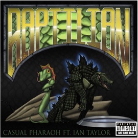 Raptilian (feat. Ian Taylor) Casual Pharaoh