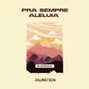 Pra Sempre Aleluia (Endless Alleluia)