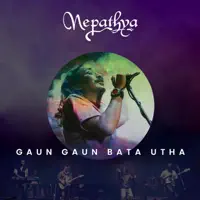 Gaun Gaun Bata Utha — Nepathya