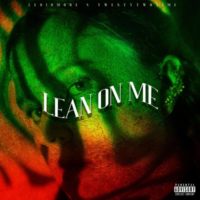 Lean On Me (feat. TwentyTwoTime) - Single