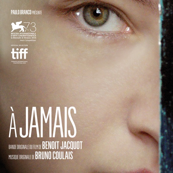 A jamais (Original Motion Picture Soundtrack) - Bruno Coulais